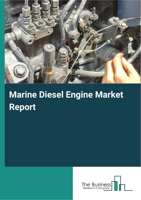 Global Marine Diesel Engine Market Report 2026