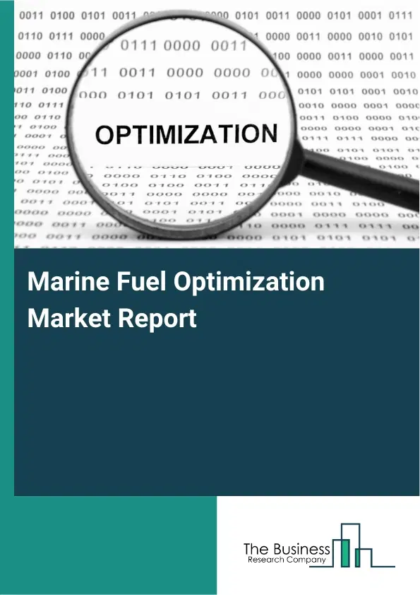 Global Marine Fuel Optimization Market Report 2026