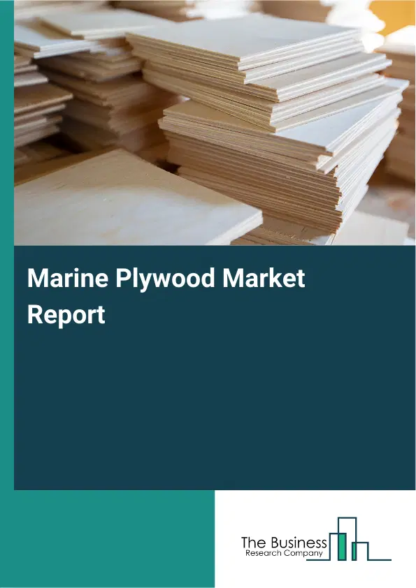 Global Marine Plywood Market Report 2026