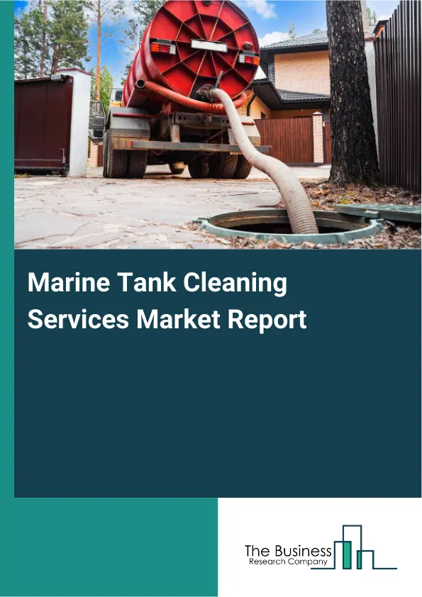 Global Marine Tank Cleaning Services Market Report 2026