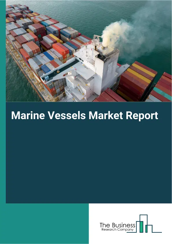 Global Marine Vessels Market Report 2026