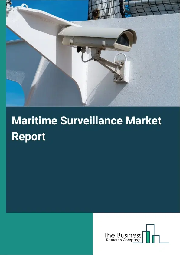 Global Maritime Surveillance Market Report 2026
