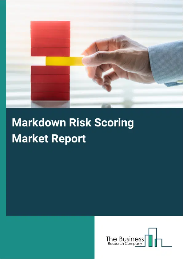 Markdown Risk Scoring Market Report 2026