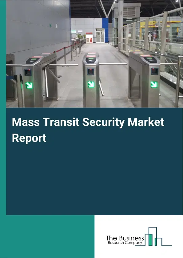 Global Mass Transit Security Market Report 2026