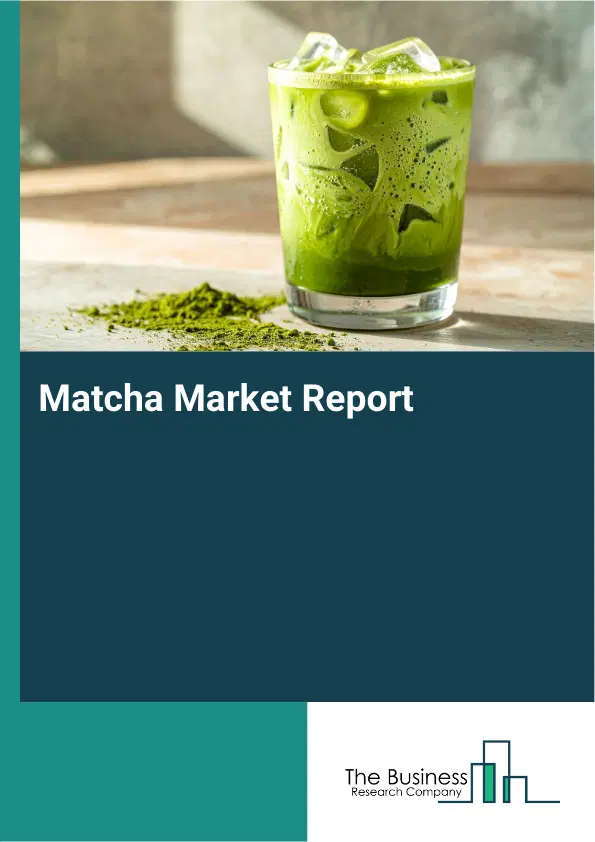 Global Matcha Market Report 2026