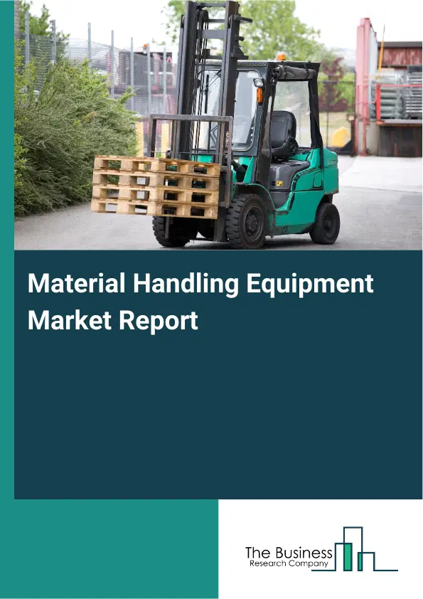 Global Material Handling Equipment Market Report 2026