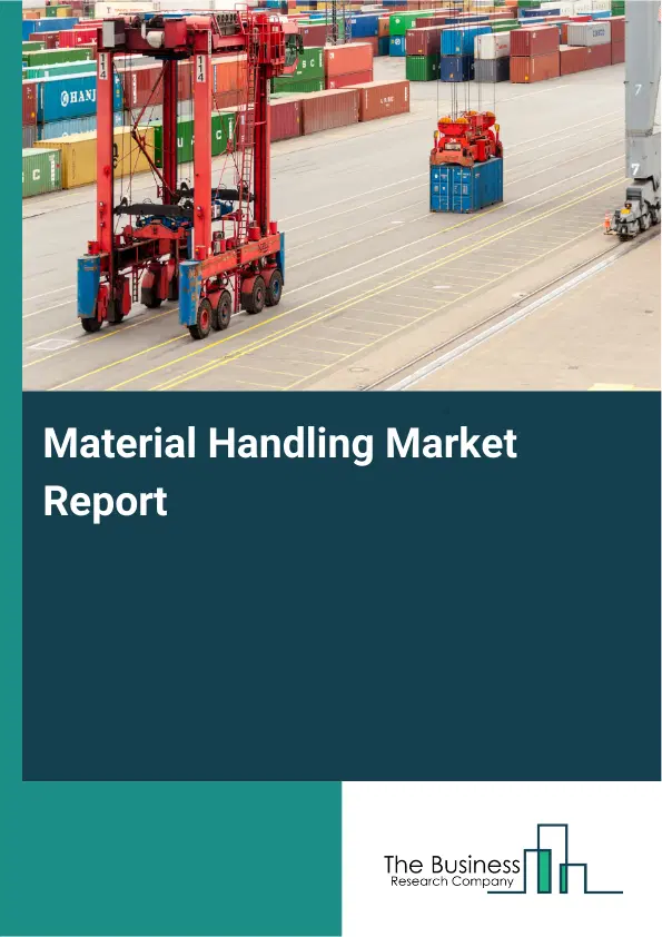 Global Material Handling Market Report 2026
