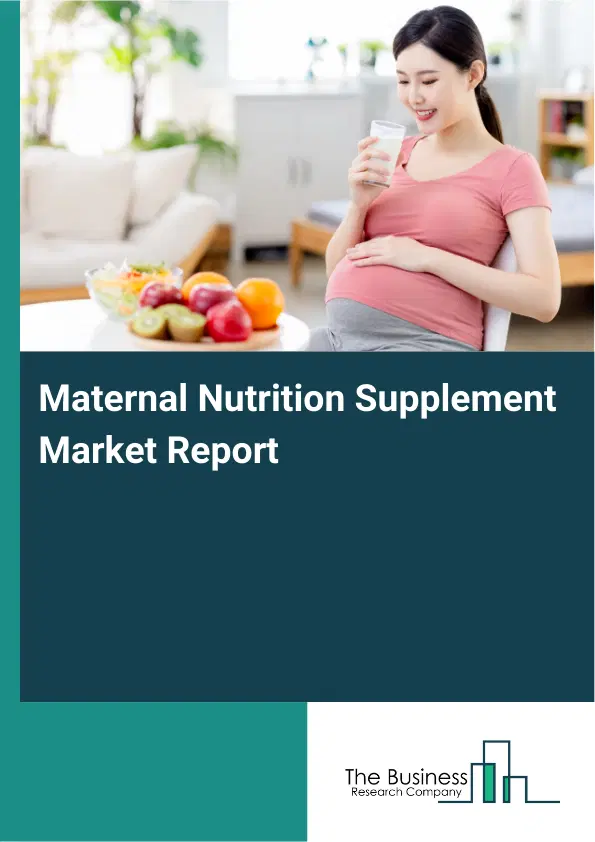Global Maternal Nutrition Supplement Market Report 2026