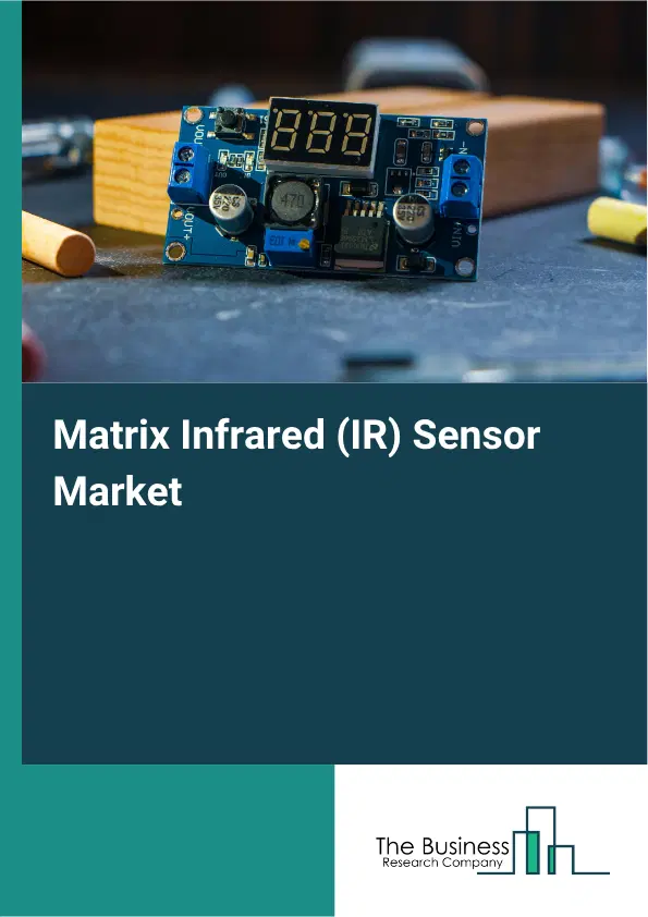 Matrix Infrared (IR) Sensor Market Report 2026