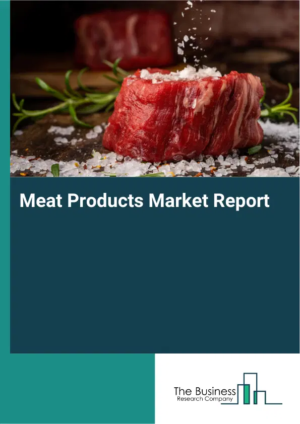 Global Meat Products Market Report 2026