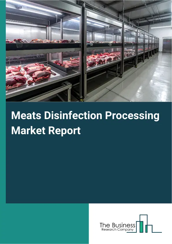 Global Meats Disinfection Processing Market Report 2026