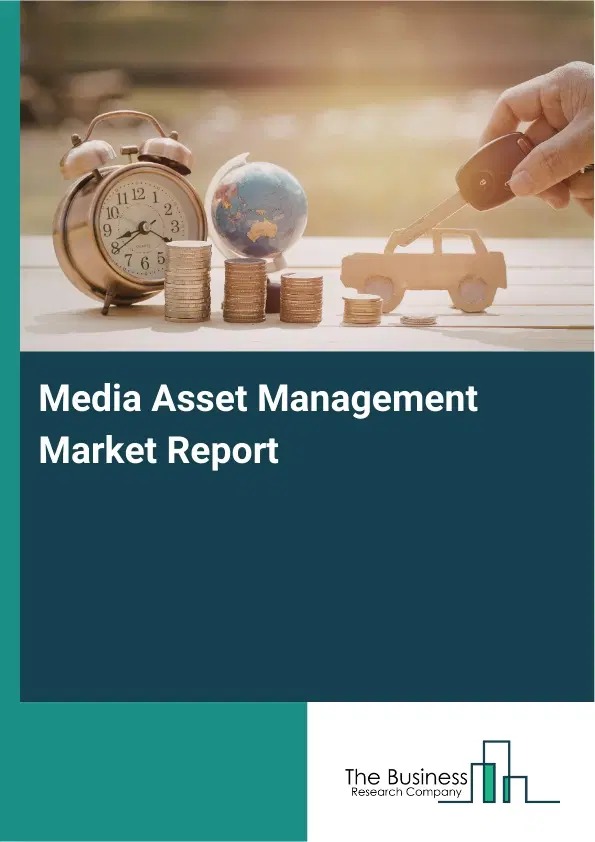 Global Media Asset Management Market Report 2026