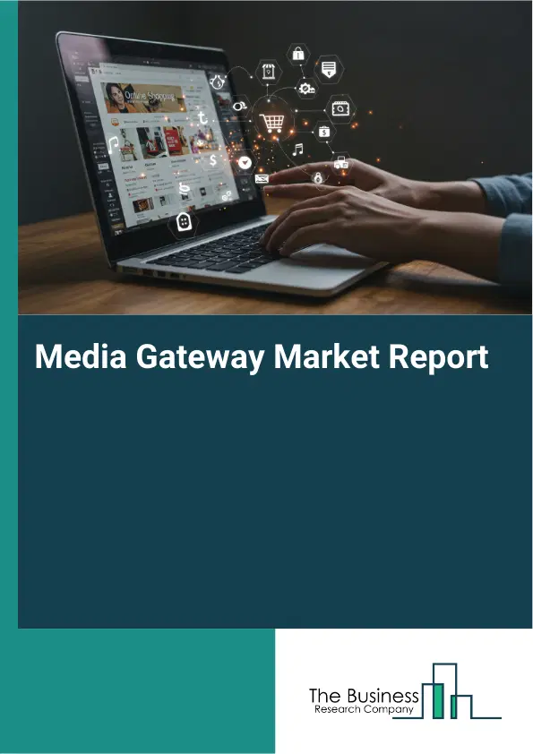 Global Media Gateway Market Report 2026