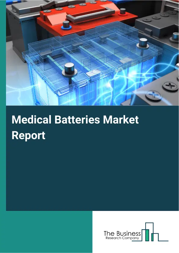 Global Medical Batteries Market Report 2026