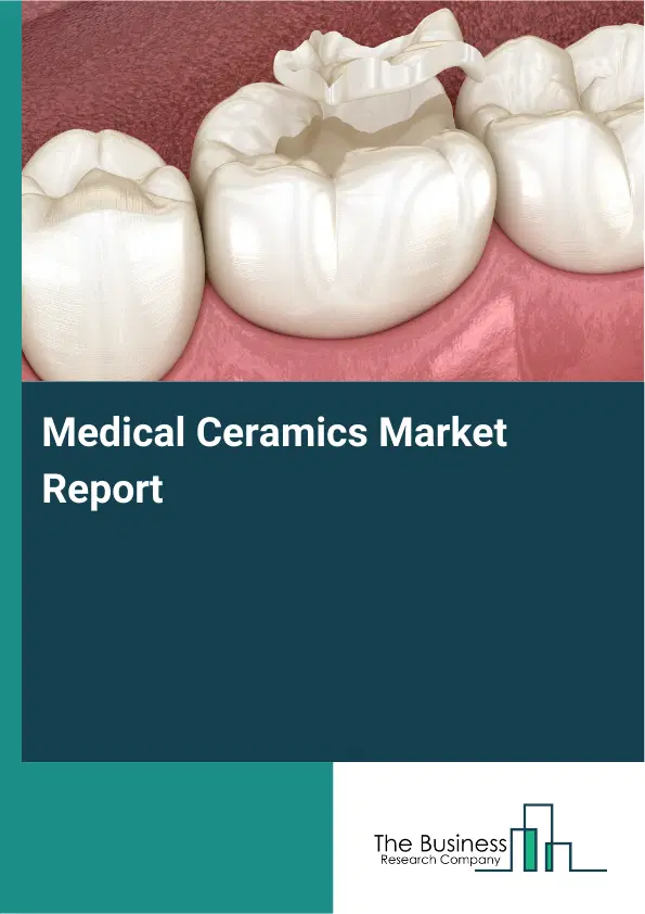 Global Medical Ceramics Market Report 2026