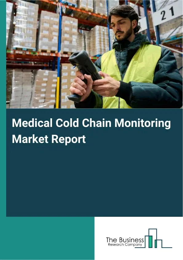 Global Medical Cold Chain Monitoring Market Report 2026