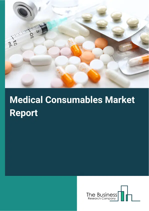 Global Medical Consumables Market Report 2026