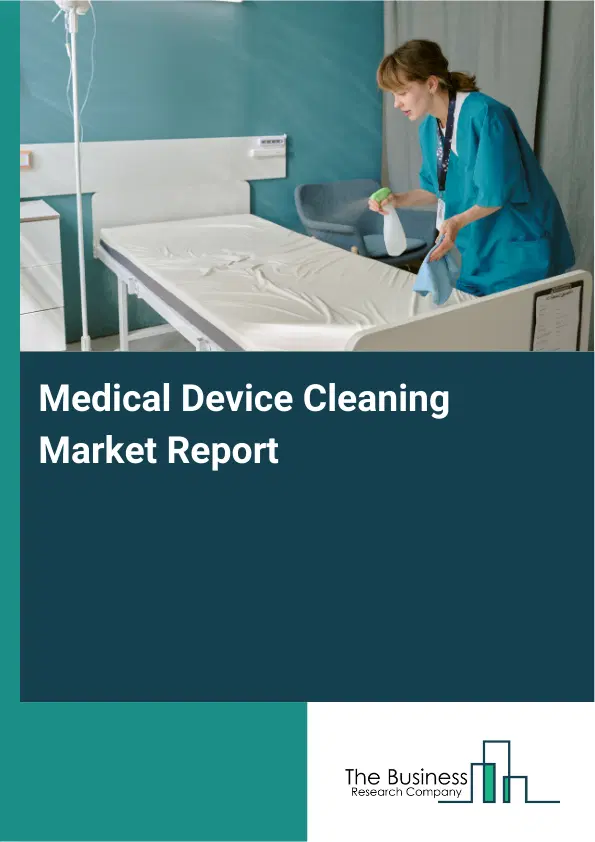 Global Medical Device Cleaning Market Report 2026