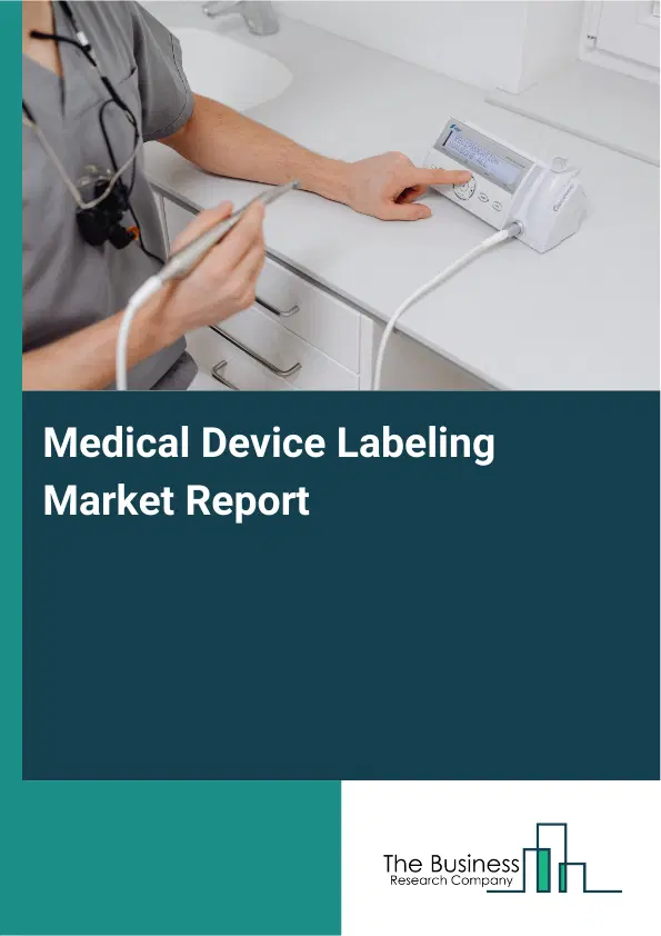 Global Medical Device Labeling Market Report 2026