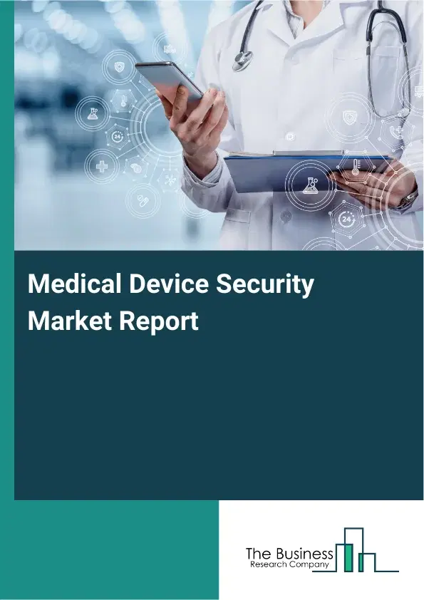 Global Medical Device Security Market Report 2026