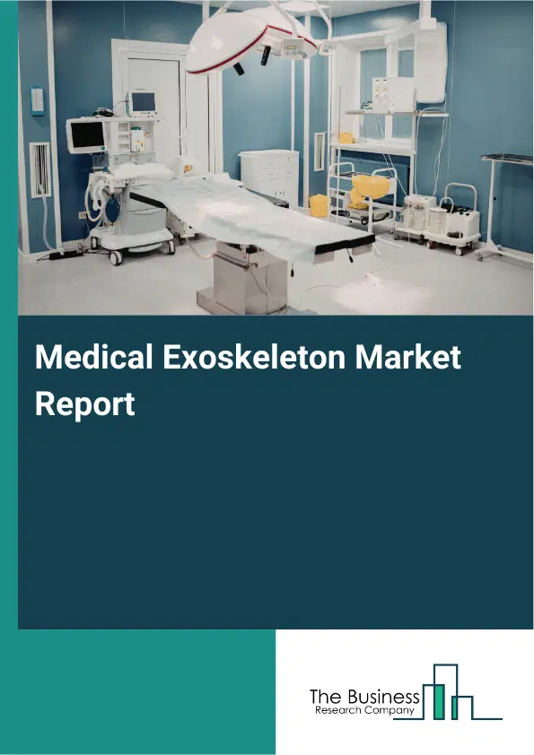 Global Medical Exoskeleton Market Report 2026