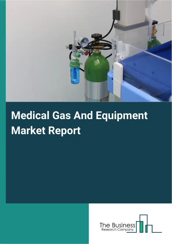 Global Medical Gas And Equipment Market Report 2026