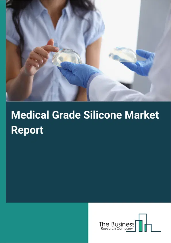 Global Medical Grade Silicone Market Report 2026