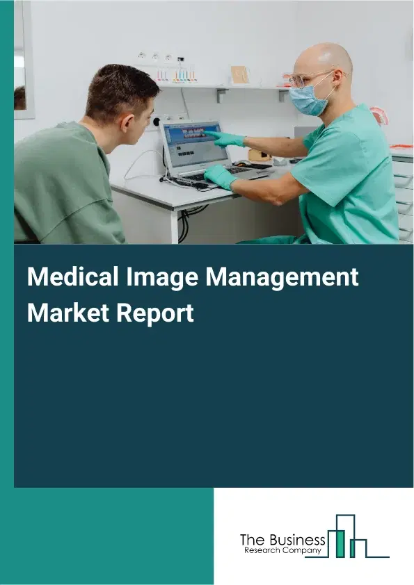 Global Medical Image Management Market Report 2026