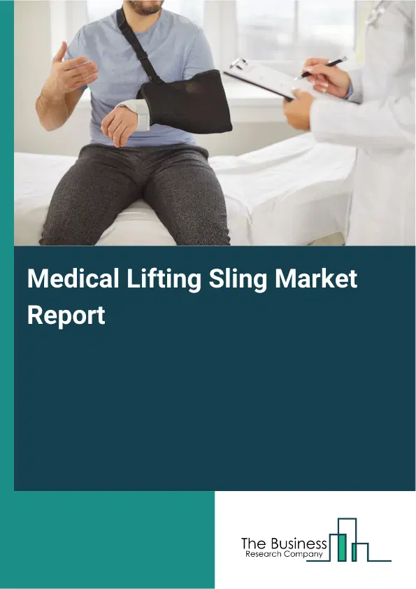Global Medical Lifting Sling Market Report 2026