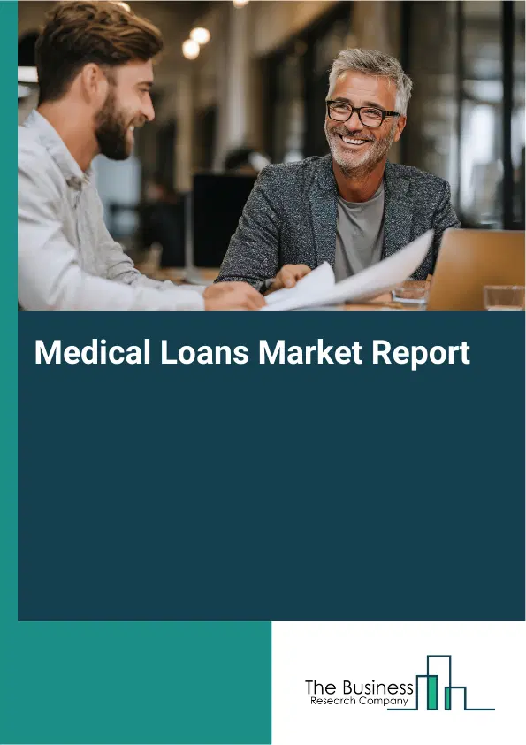 Global Medical Loans Market Report 2026