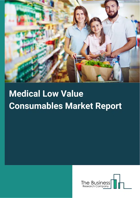 Global Medical Low Value Consumables Market Report 2026
