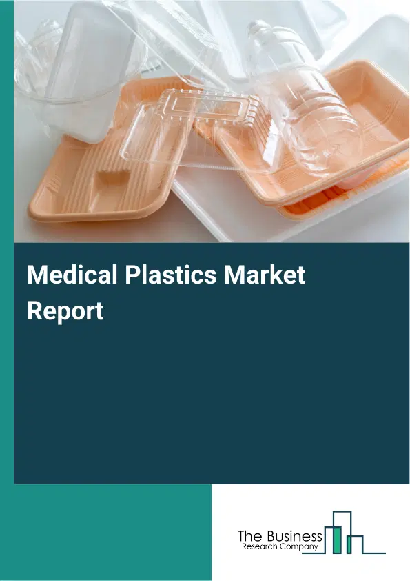 Global Medical Plastics Market Report 2026