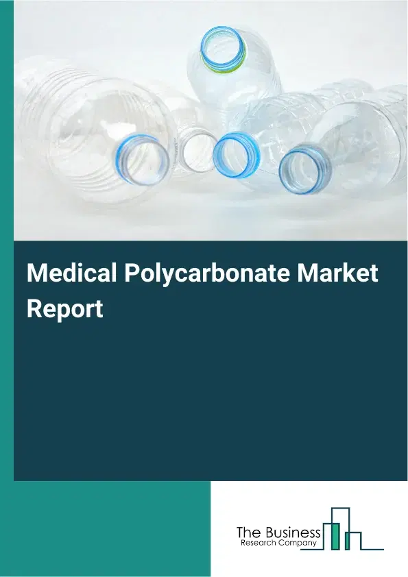 Global Medical Polycarbonate Market Report 2026