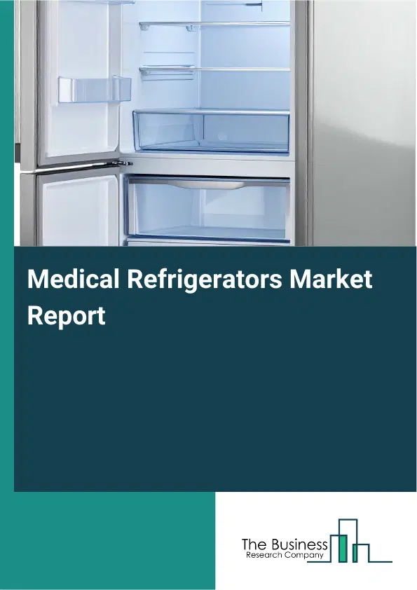 Global Medical Refrigerators Market Report 2026