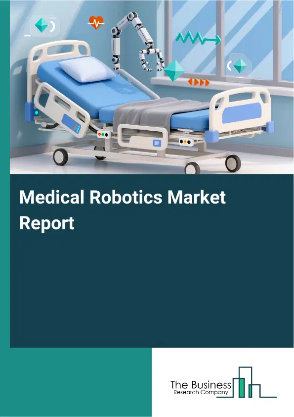 Global Medical Robotics Market Report 2026