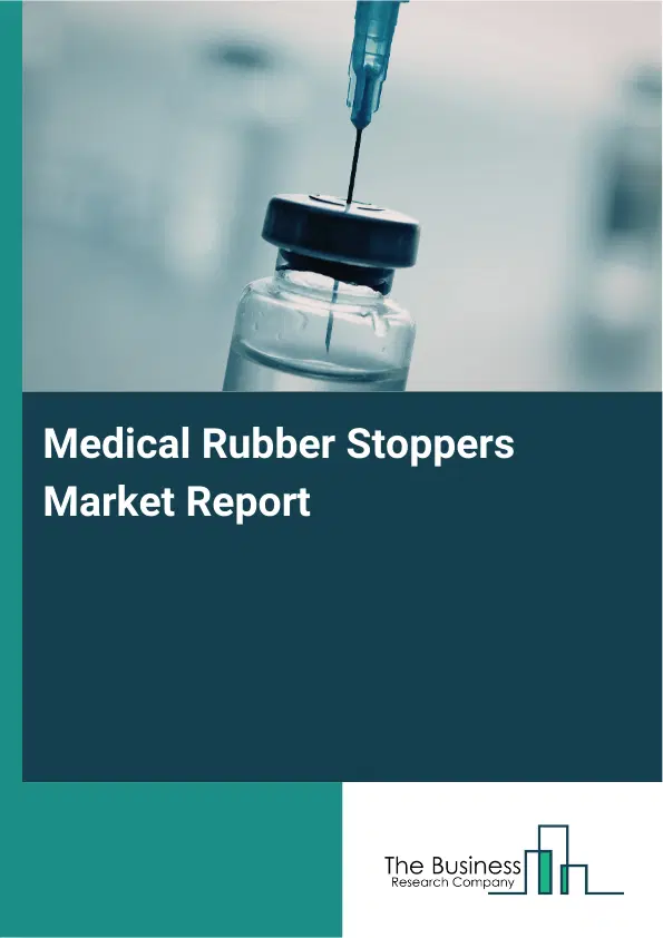Global Medical Rubber Stoppers Market Report 2026