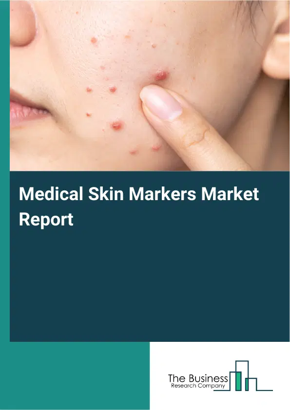 Global Medical Skin Markers Market Report 2026
