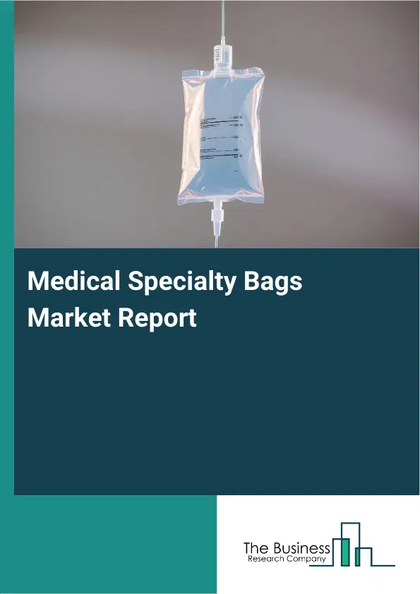 Global Medical Specialty Bags Market Report 2026