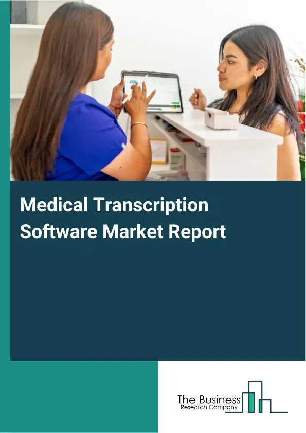 Global Medical Transcription Software Market Report 2026