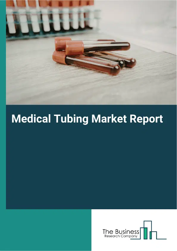 Global Medical Tubing Market Report 2026