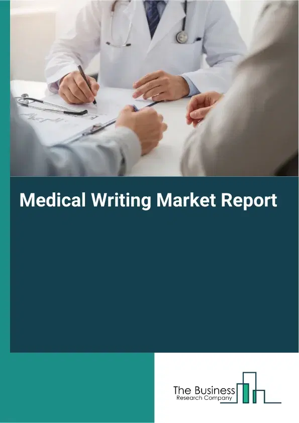 Global Medical Writing Market Report 2026
