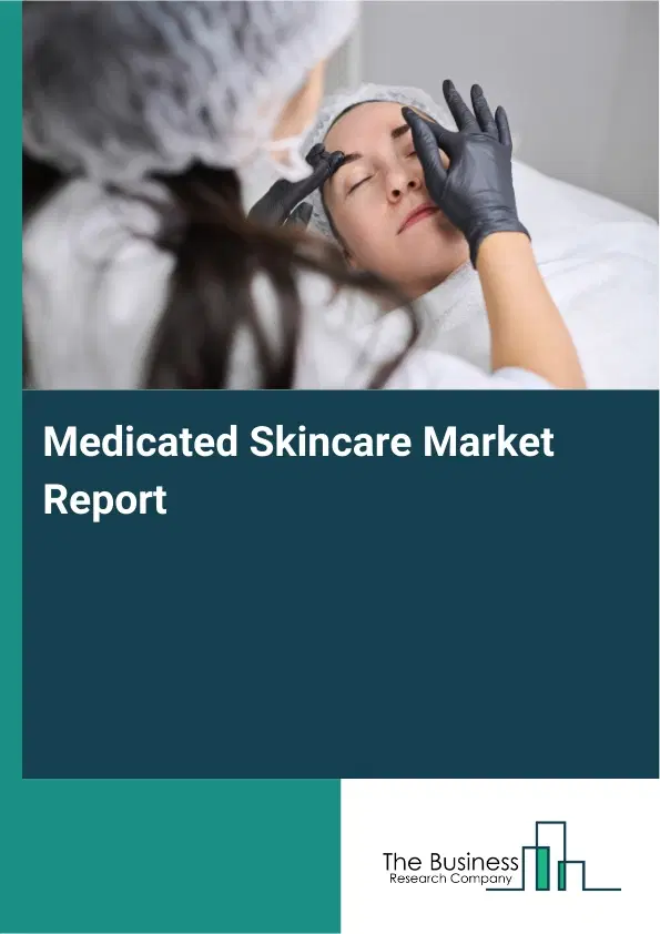 Global Medicated Skincare Market Report 2026