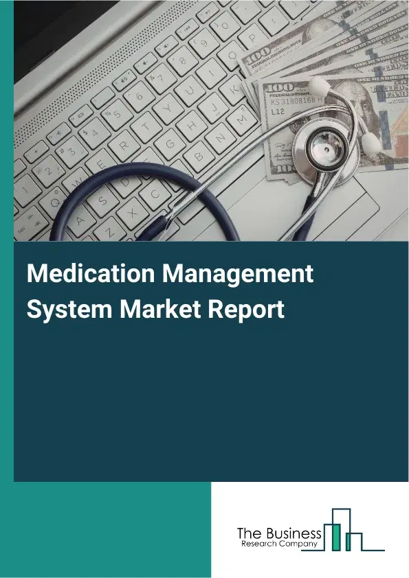 Global Medication Management System Market Report 2026