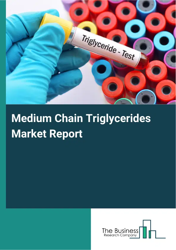 Global Medium Chain Triglycerides Market Report 2026