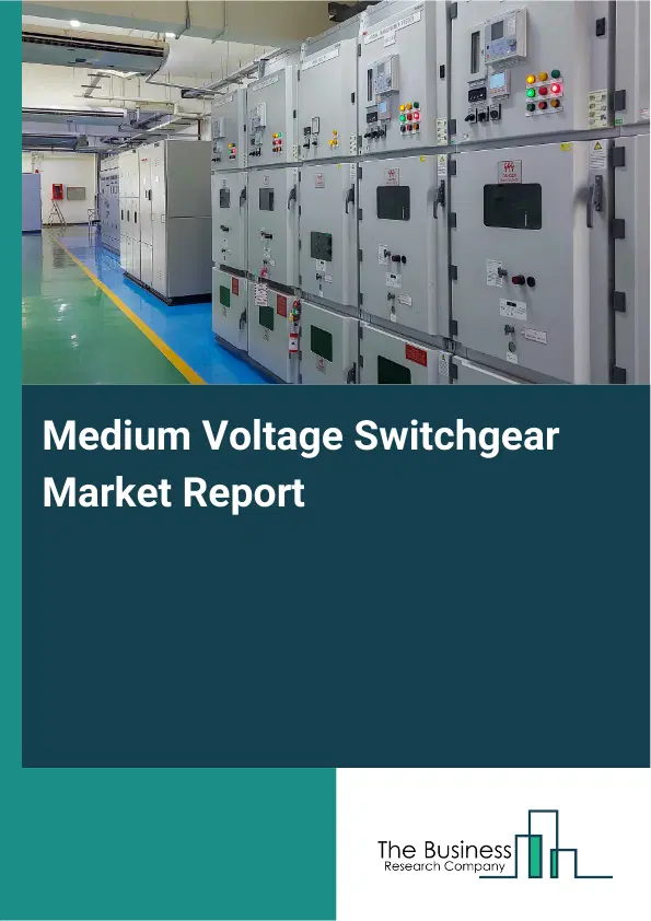 Global Medium Voltage Switchgear Market Report 2026
