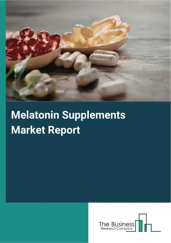 Global Melatonin Supplements Market Report 2026