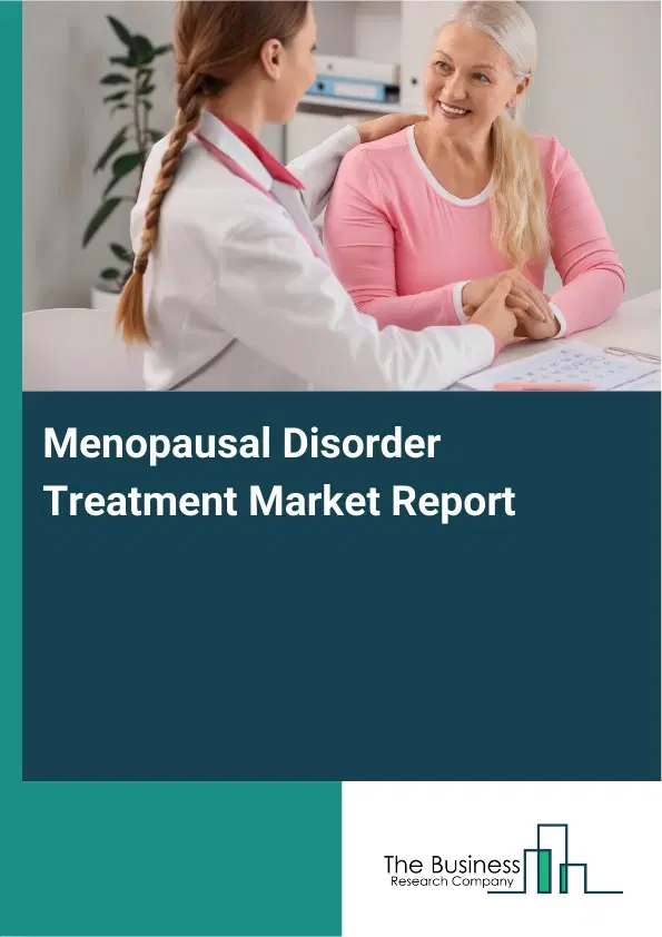 Global Menopausal Disorder Treatment Market Report 2026