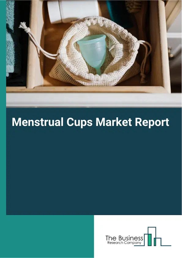 Global Menstrual Cups Market Report 2026