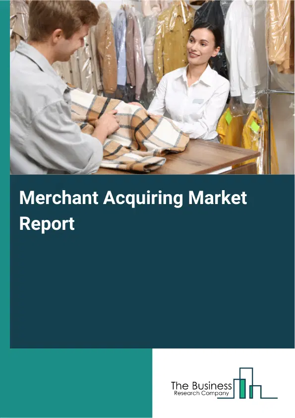 Global Merchant Acquiring Market Report 2026