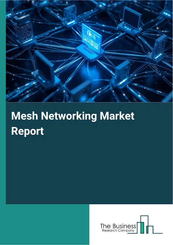 Mesh Networking Market Report 2026